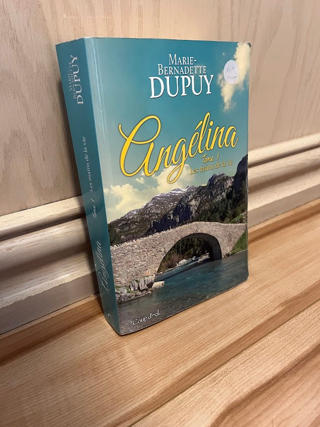 Angelina - Tome 1 - Les mains de la vie by Marie-Bernadette Dupuy