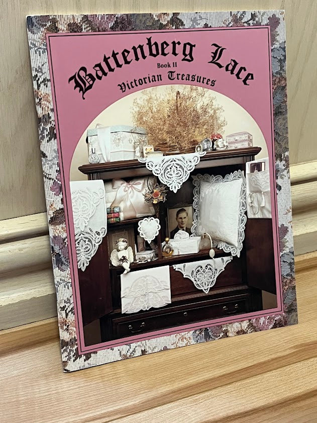 Battenberg Lace Book II: Victorian Treasures - Instructions for Left and Right Handed Stitchers by Dianna Best
