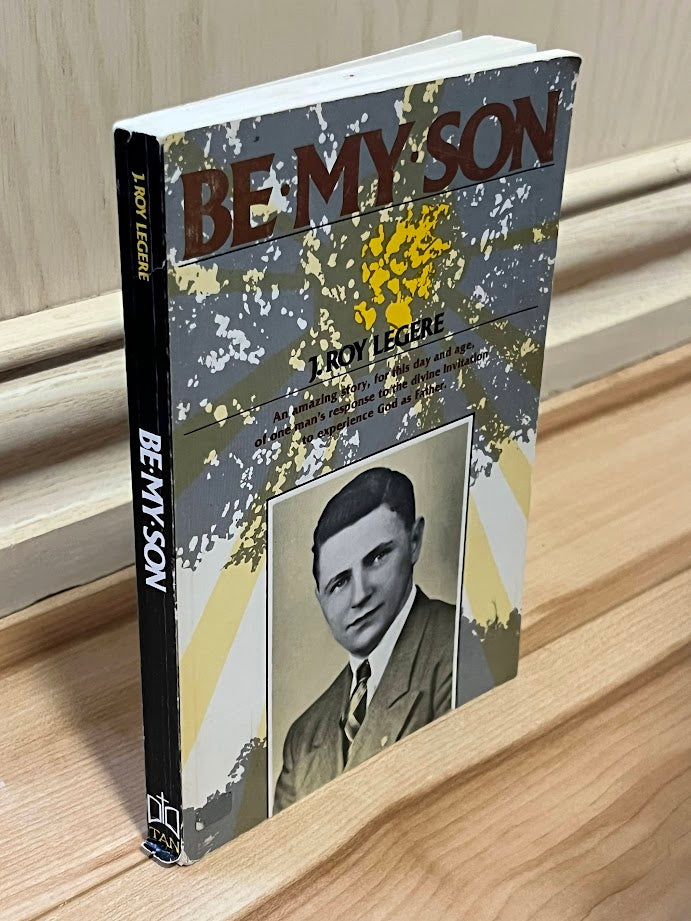 Be My Son by J. Roy Legere