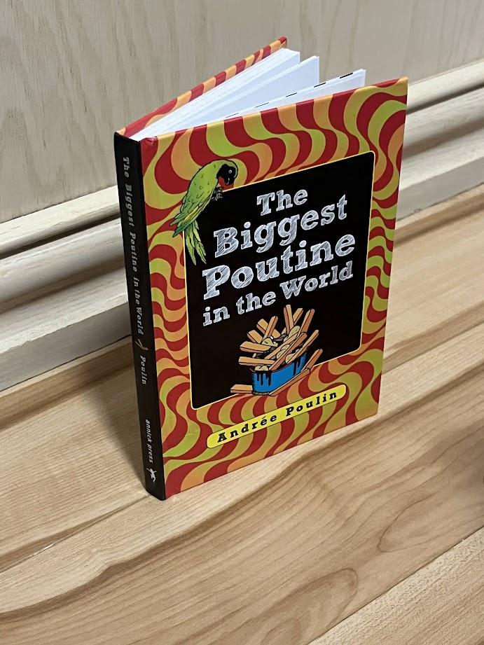 The Biggest Poutine in the World by Andree Poulin