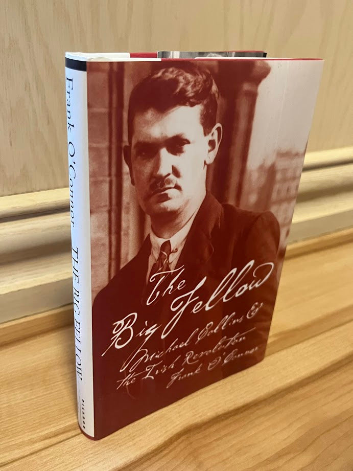 The Big Fellow: Michael Collins & the Irish Revolution by Frank O'Connor