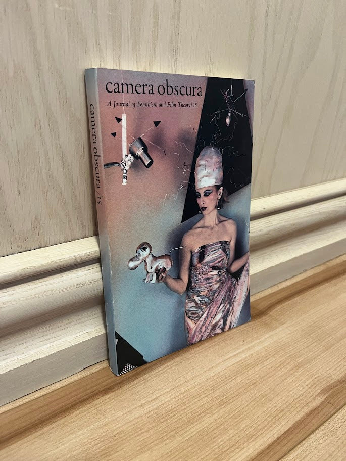 Camera Obscura: A Journal of Feminism and Film Theory - 15 by Janet Bergstrom, Elisabeth Lyon, and Constance Penley