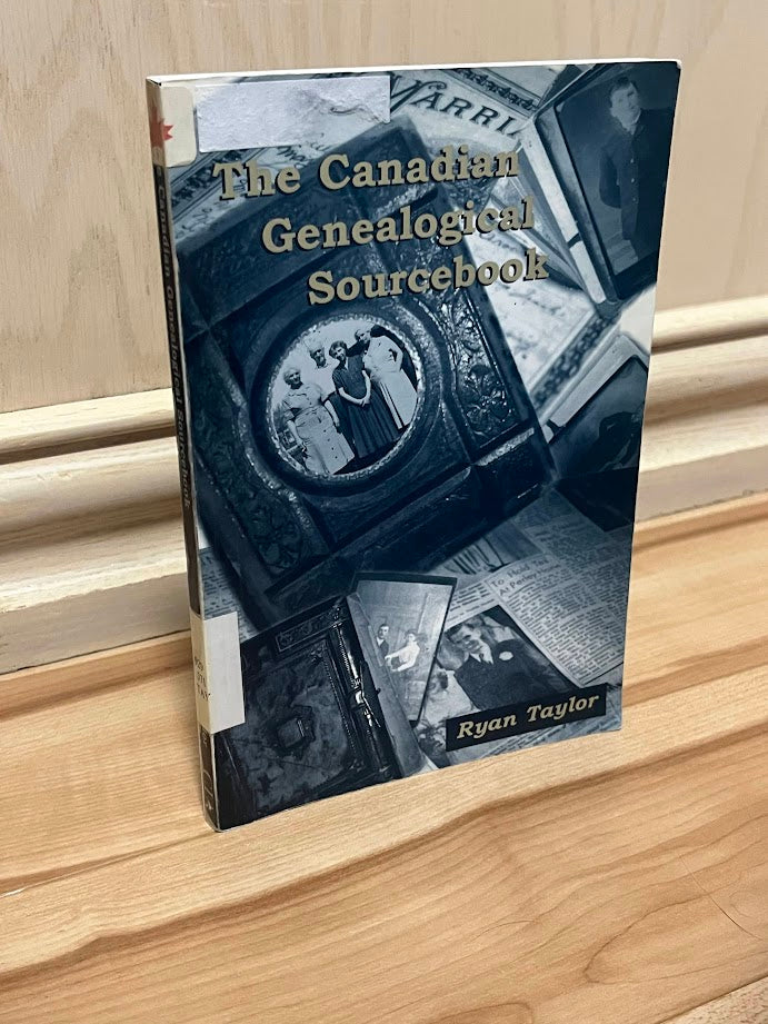 The Canadian Genealogical Sourcebook by Ryan Taylor