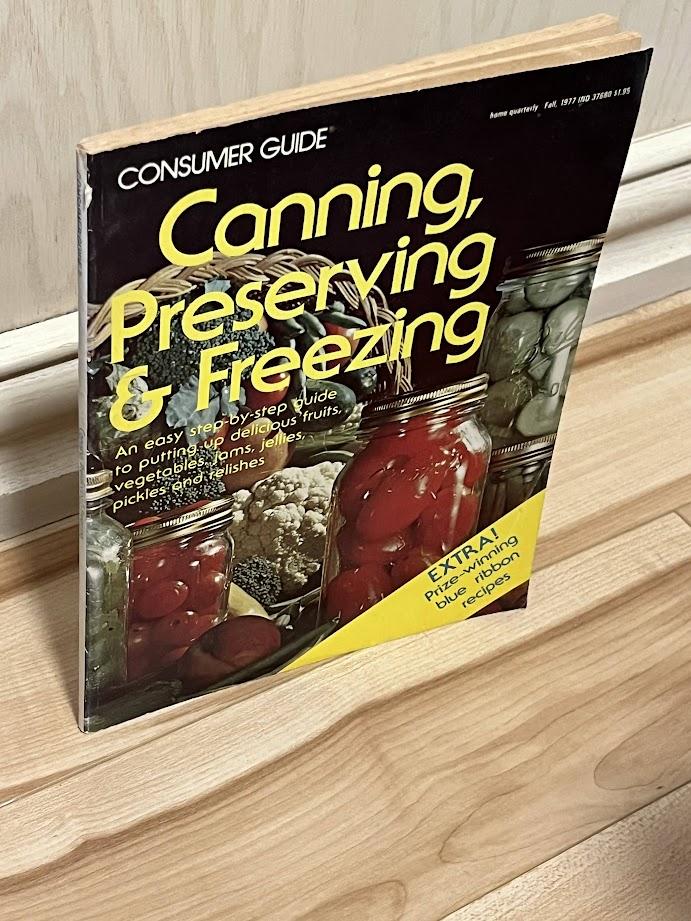 Canning, Preserving & Freezing (Consumer Guide) by Lawrence Teeman, et al. (Editors)