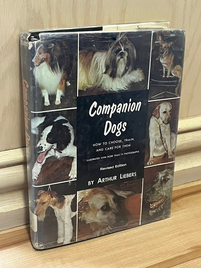 Companion dogs: How to Choose, Train, and Care for Them - Revised Edition by Arthur Liebers