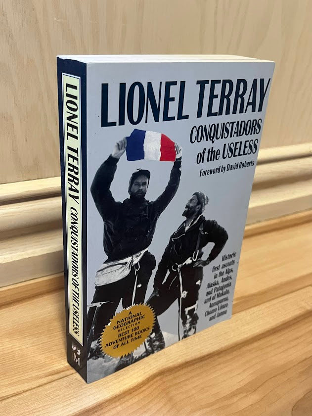 Conquistadors of the Useless: From the Alps to Annapurna by Lionel Terray