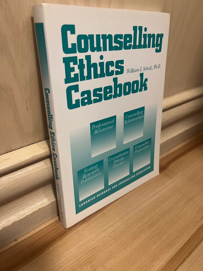 Counselling Ethics Casebook by William E. Schulz