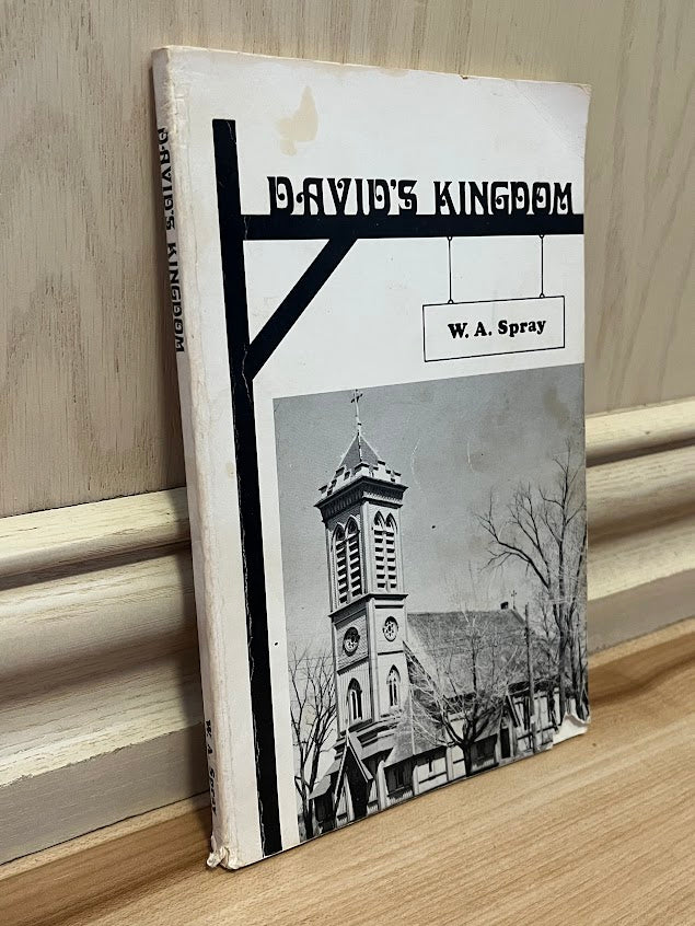 David's Kingdom - A History of the Anglican Church In the Parish of Chatham New Brunswick by W. A. Spray