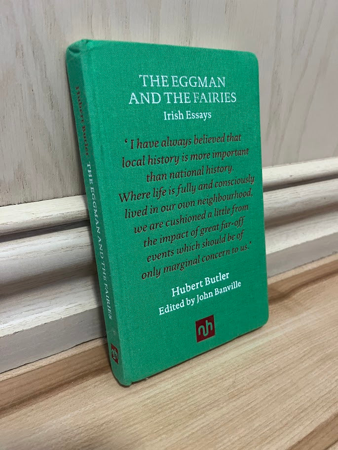 The Eggman and the Fairies - Irish Essays by Hubert Butler