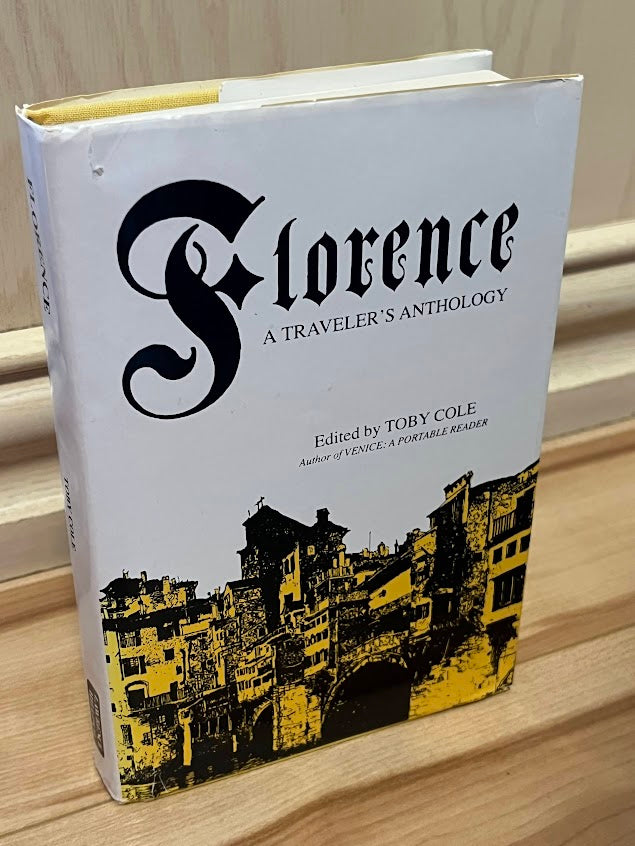 Florence: A Traveler's Anthology by Toby Cole
