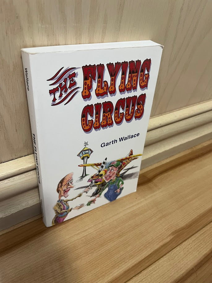The Flying Circus by Garth Wallace