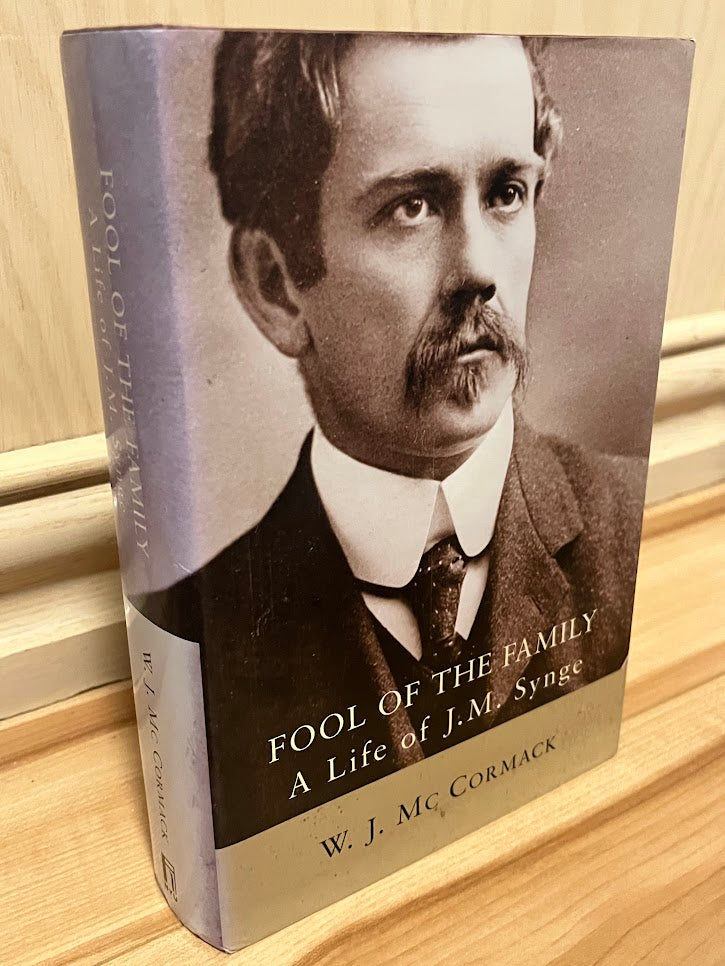 Fool of the Family: A Life of J. M. Synge by W. J. Mc Cormack