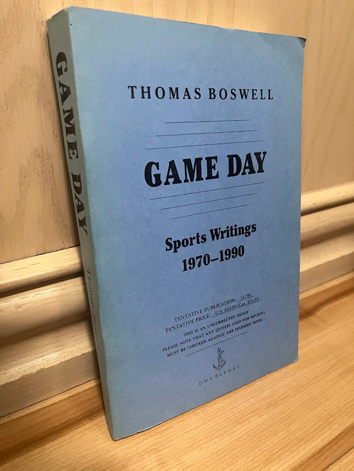 Game Day: Sports Writings 1970-1990 (Uncorrected Proof) by Thomas Boswell