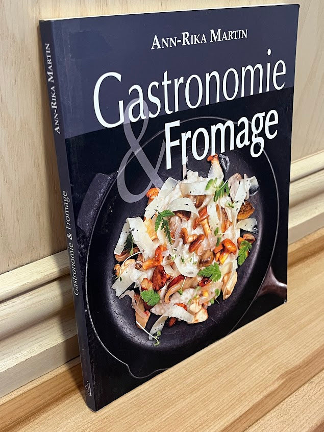 Gastronomie and Fromage by Ann-Rika Martin