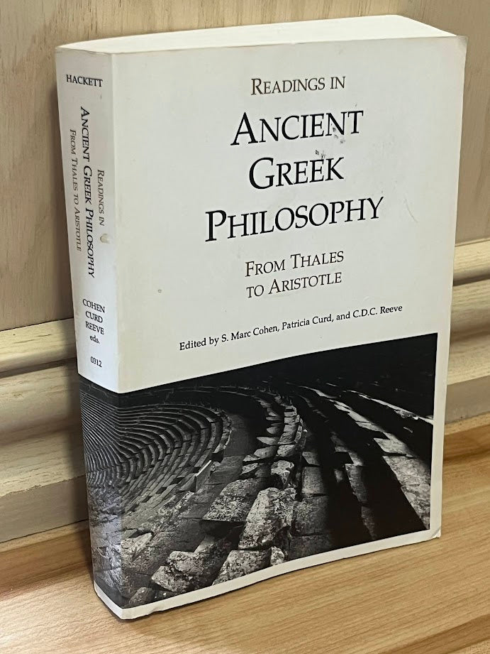Readings in Ancient Greek Philosophy: From Thales to Aristotle by Marc S. Cohen, Patricia Curd, and C.D.C. Reeve