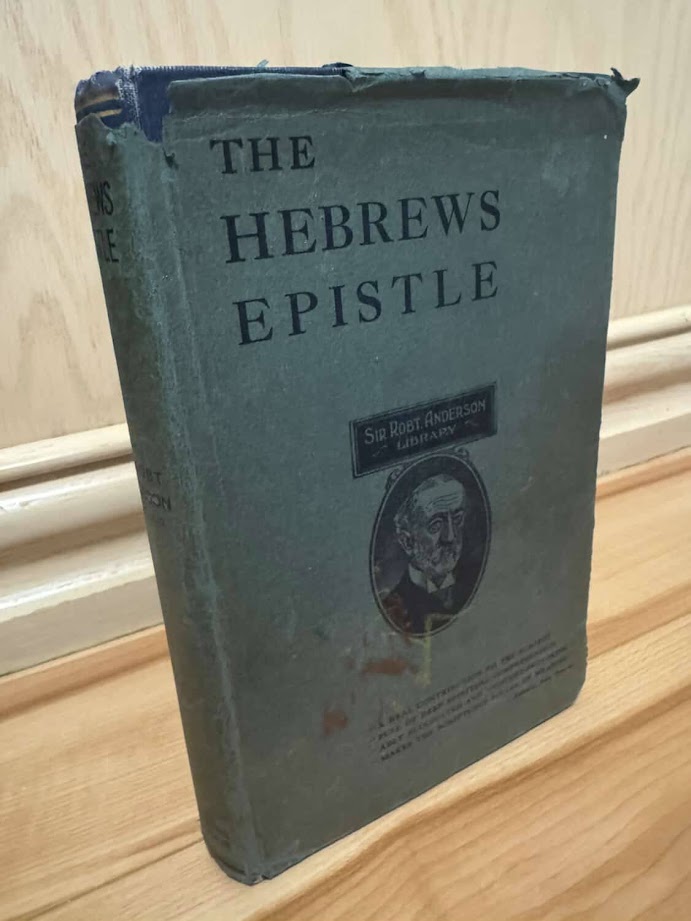 The Hebrews Epistle in the Light of the Types by Sir Robert Anderson