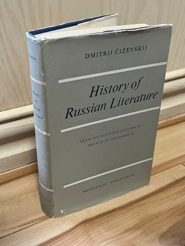 History of Russian Literature - From the Eleventh Century to the End of the Baroque by Dmitrij Cizevskij