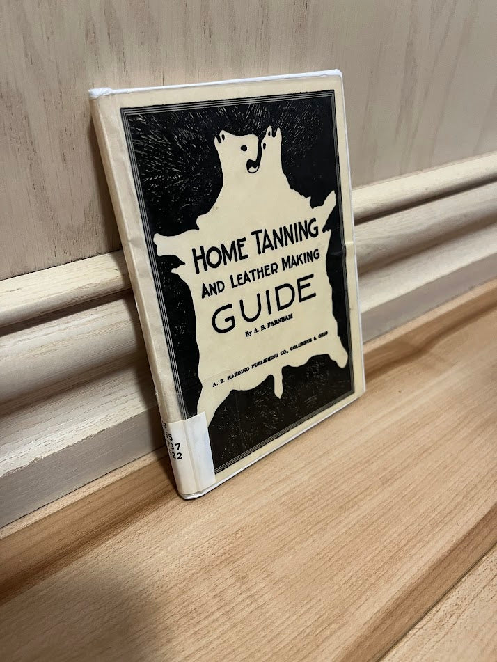 Home Tanning and Leather Making Guide by Albert B. Farnham