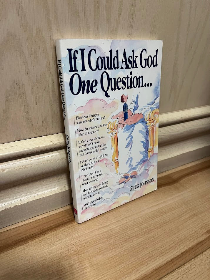 If I Could Ask God One Question... by Greg Johnson