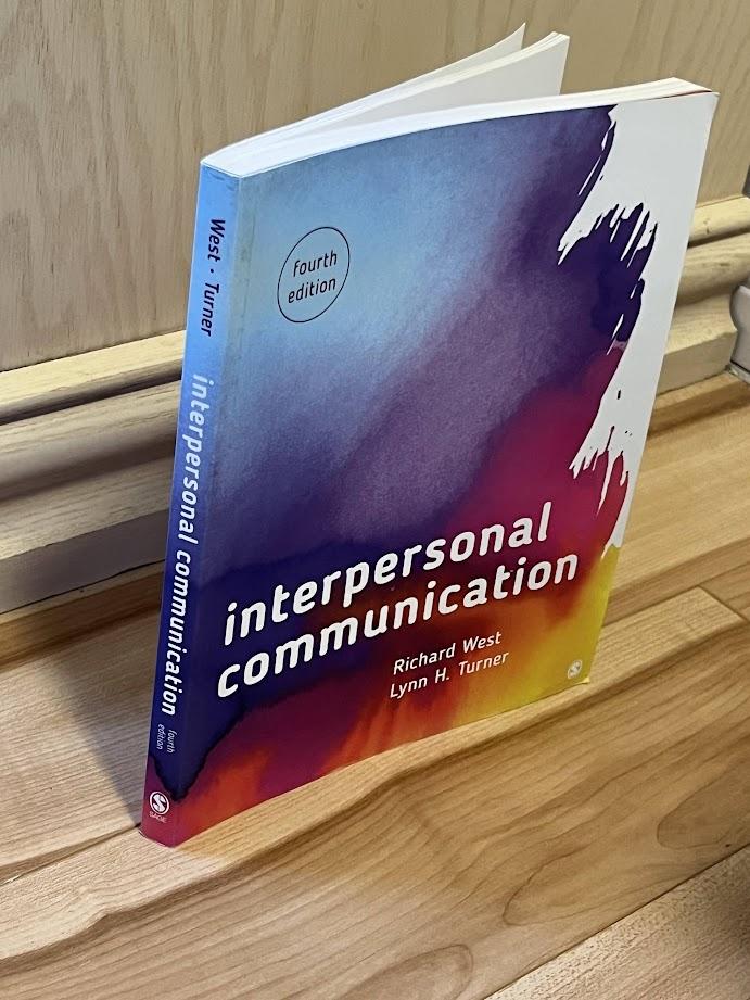 Interpersonal Communication - Fourth Edition by Richard West and Lynn H. Turner