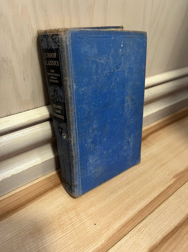 The Junior Classics - Volume 4: Heroes and Heroines of Chivalry by William Patten