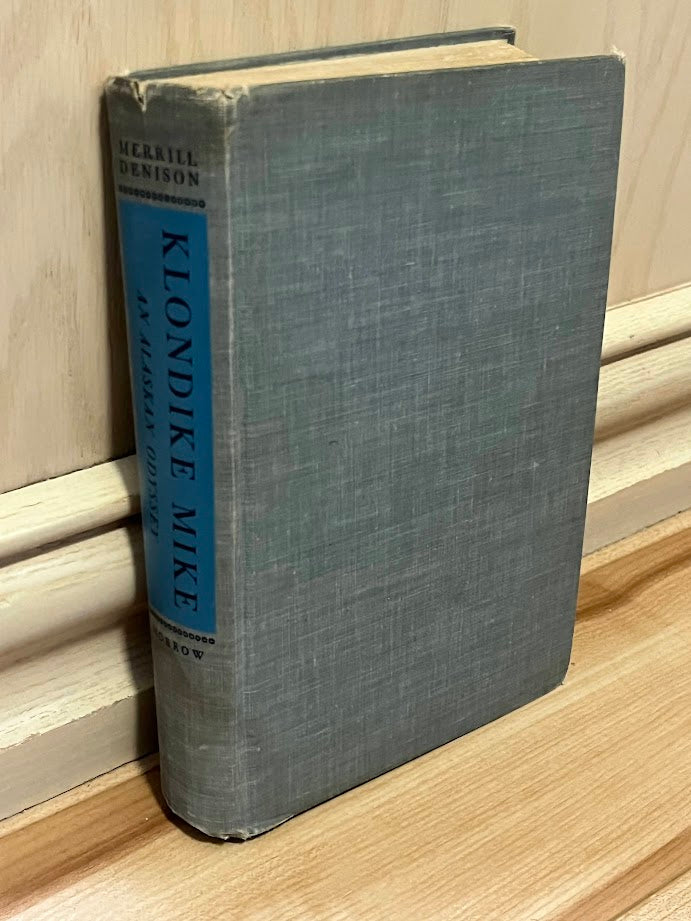 Klondike Mike: An Alaskan Odyssey by Merrill Denison