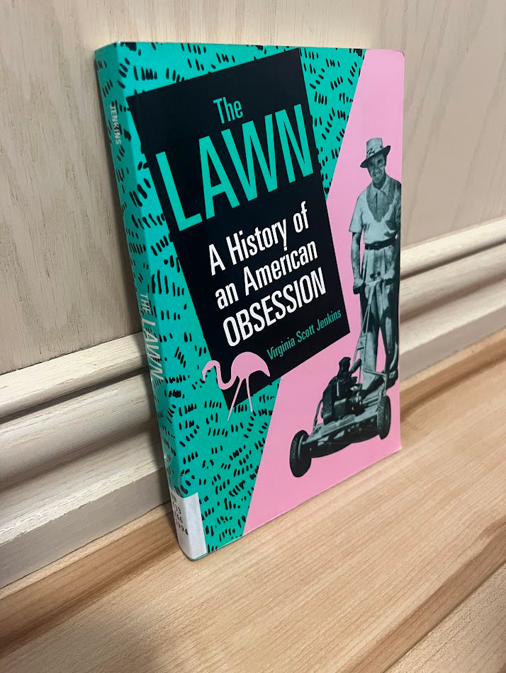 The Lawn: A History of an American Obsession by Virginia Scott Jenkins