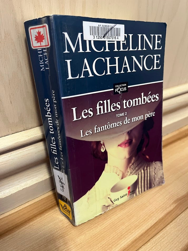 Les Filles Tombees Tome 2 : Les fantomes de mon pere by Micheline Lachance