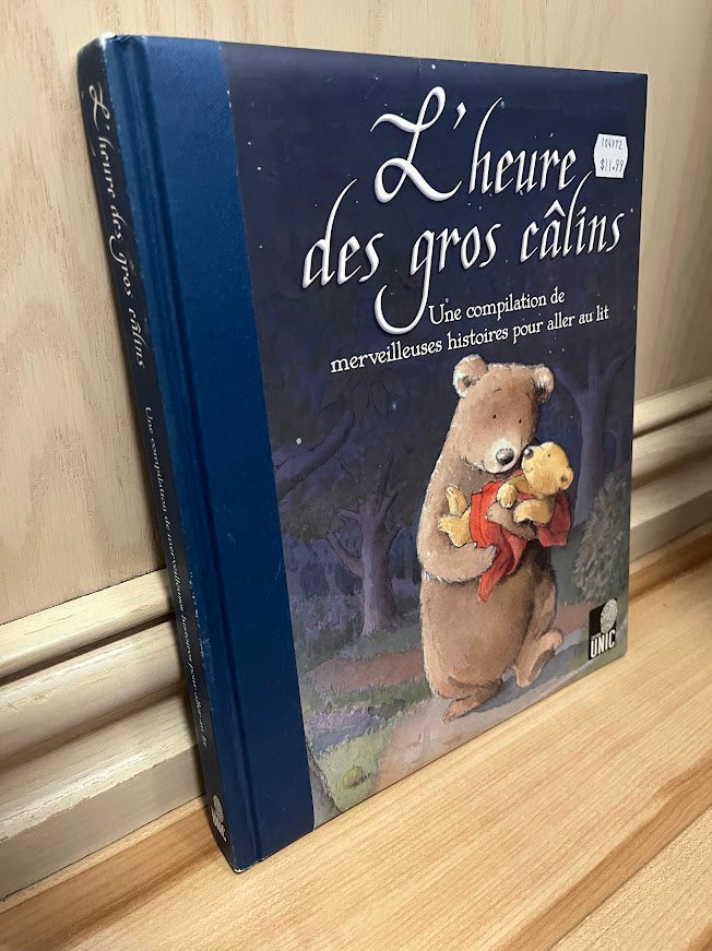 L'Heure des Gros Calins: Une compilation de merveilleuses histoires pour aller au lit by Jane Johnson, et al.
