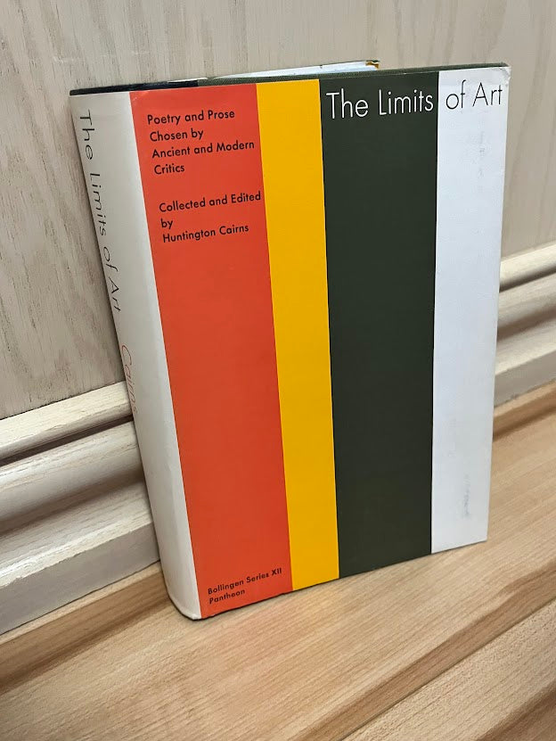 The Limits of Art: Poetry and Prose Chosen by Ancient and Modern Critics by Huntington Cairns