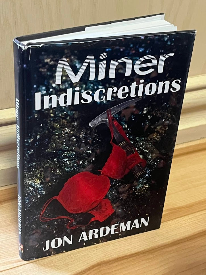 Miner Indiscretions by Jon Ardeman