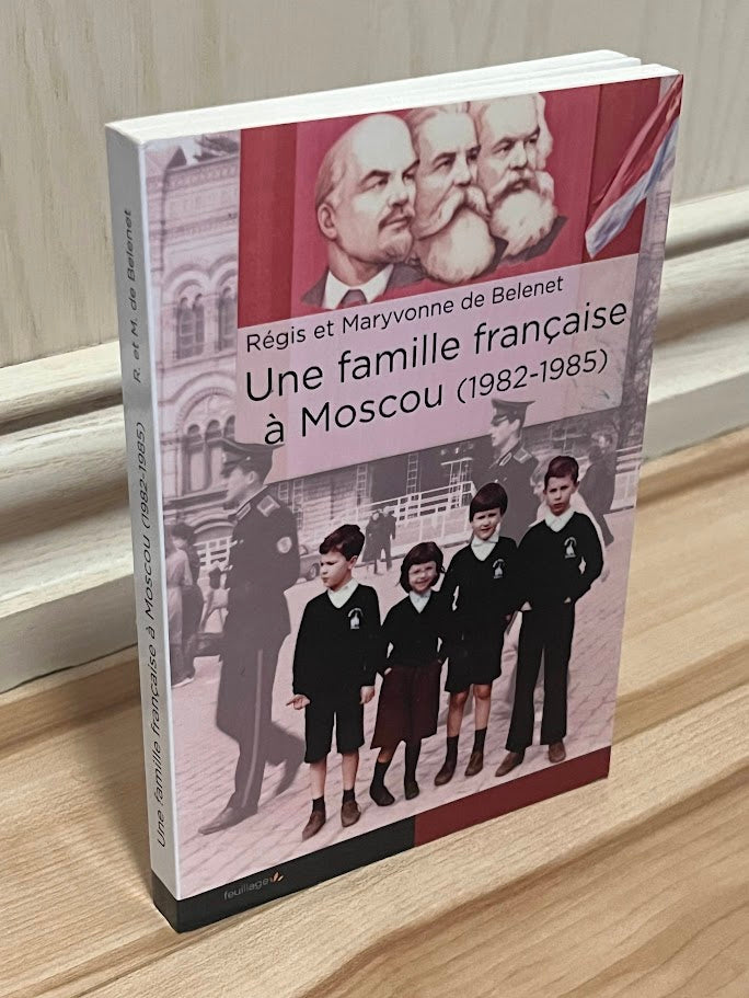 Une famille française à Moscou, (1982-1985) by Regis de Belenet and Maryvonne de Belenet