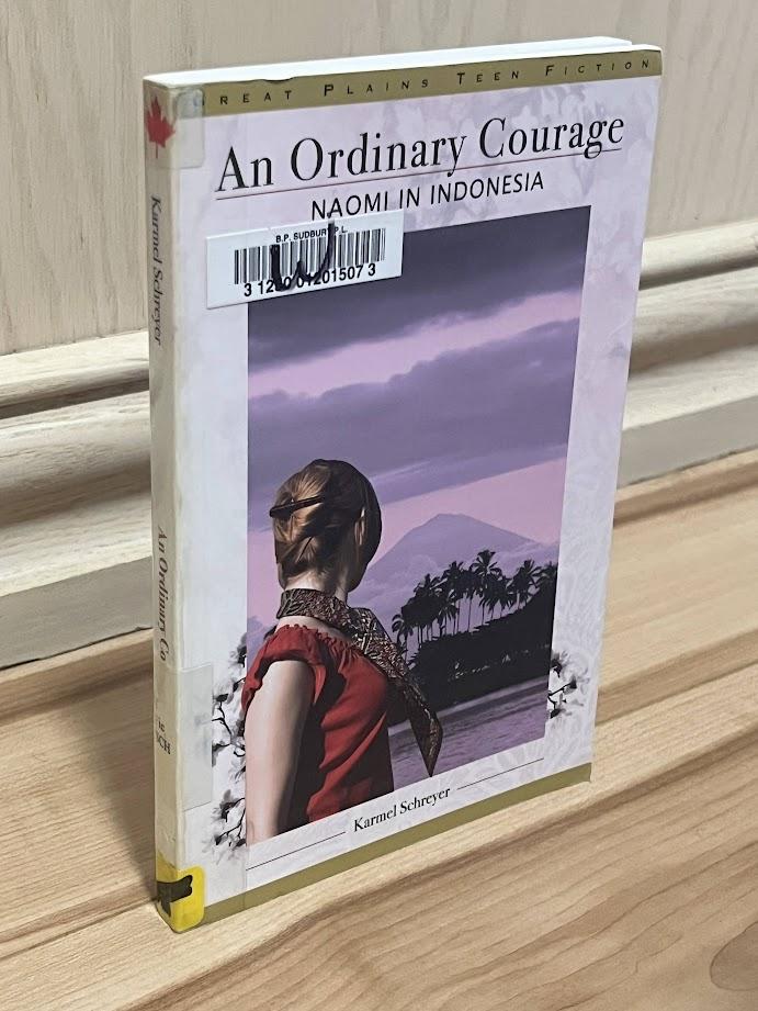 An Ordinary Courage: Naomi in Indonesia (Naomi Trilogy) by Karmel Schreyer