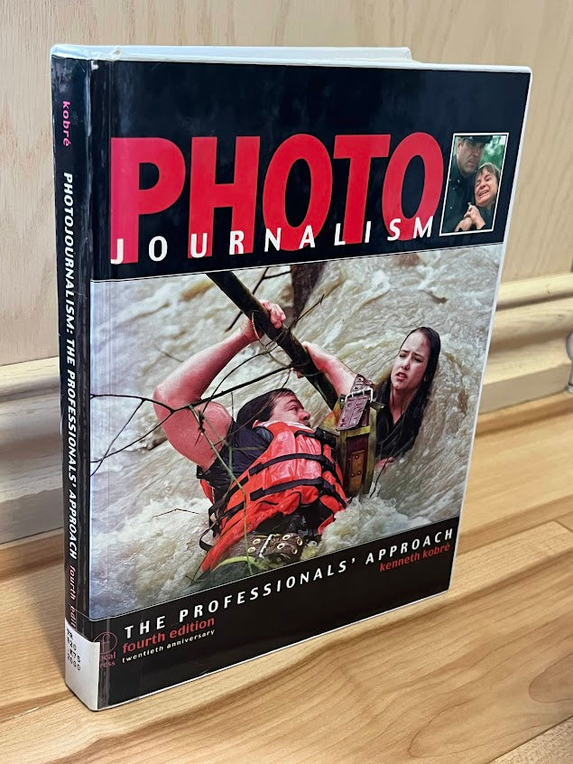 Photojournalism: The Professionals' Approach, Fourth Edition (Twentieth Anniversary) by Kenneth Kobre