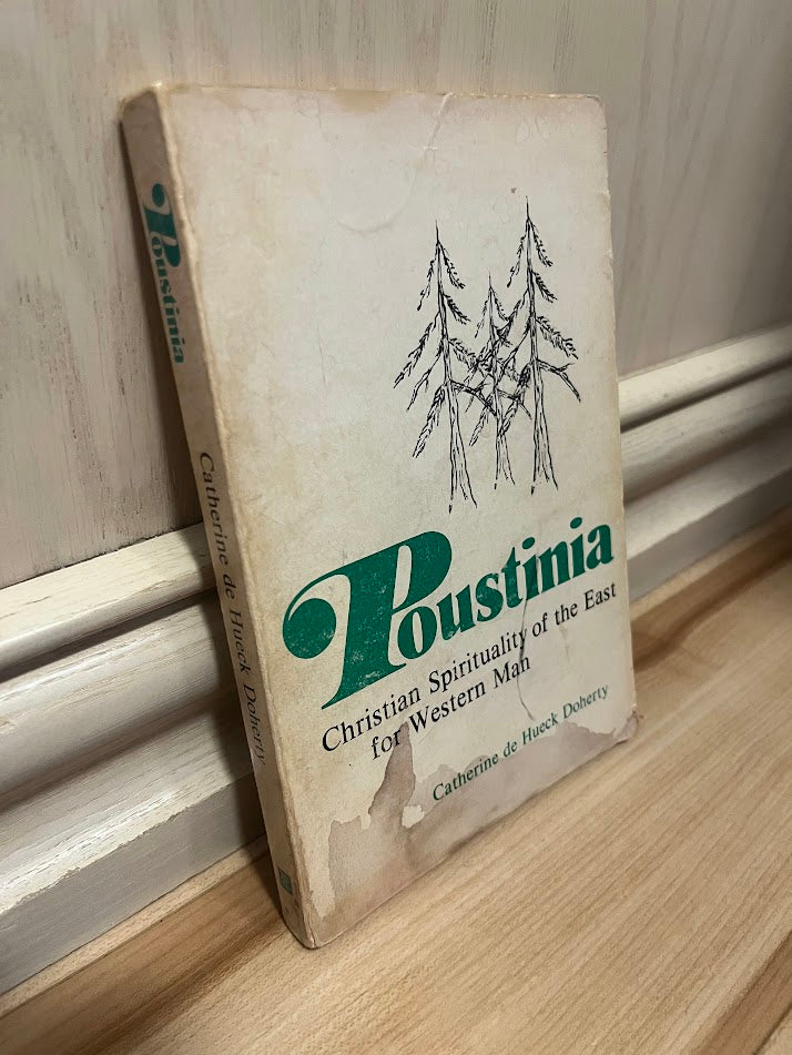 Poustinia: Christian Spirituality of the East for Western Man by Catherine De Hueck Doherty