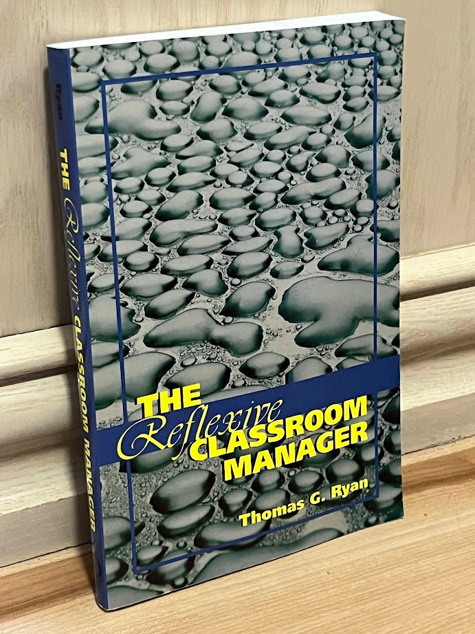 The Reflexive Classroom Manager by Thomas G. Ryan
