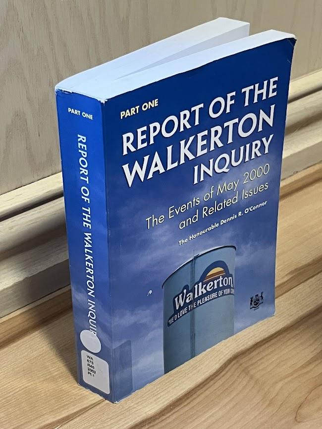 Report of the Walkerton Inquiry: The Events of May 2000 and Related Issues - Part One by Dennis R. O'Connor