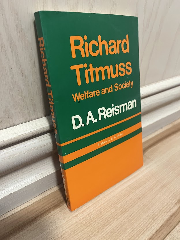 Richard Titmuss: Welfare and Society by David A. Reisman