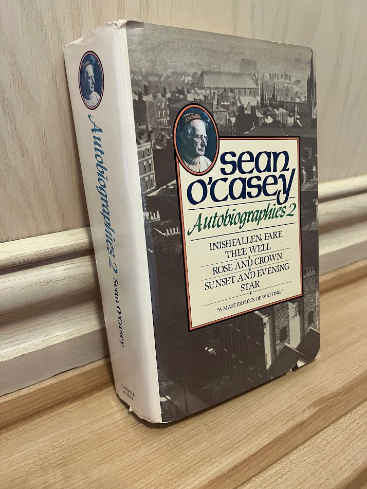 Sean O'Casey Autobiographies II : Inishfallen, Fare Thee Well, Rose and Crown, Sunset and Evening Star by Sean O'Casey