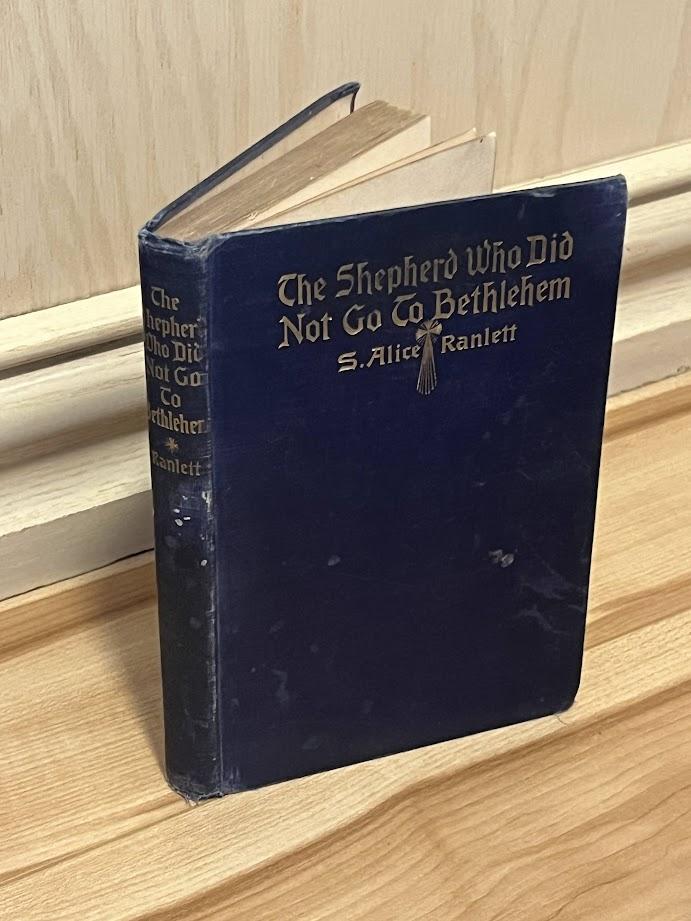 The Shepherd Who Did Not Go To Bethlehem by S. Alice Ranlett