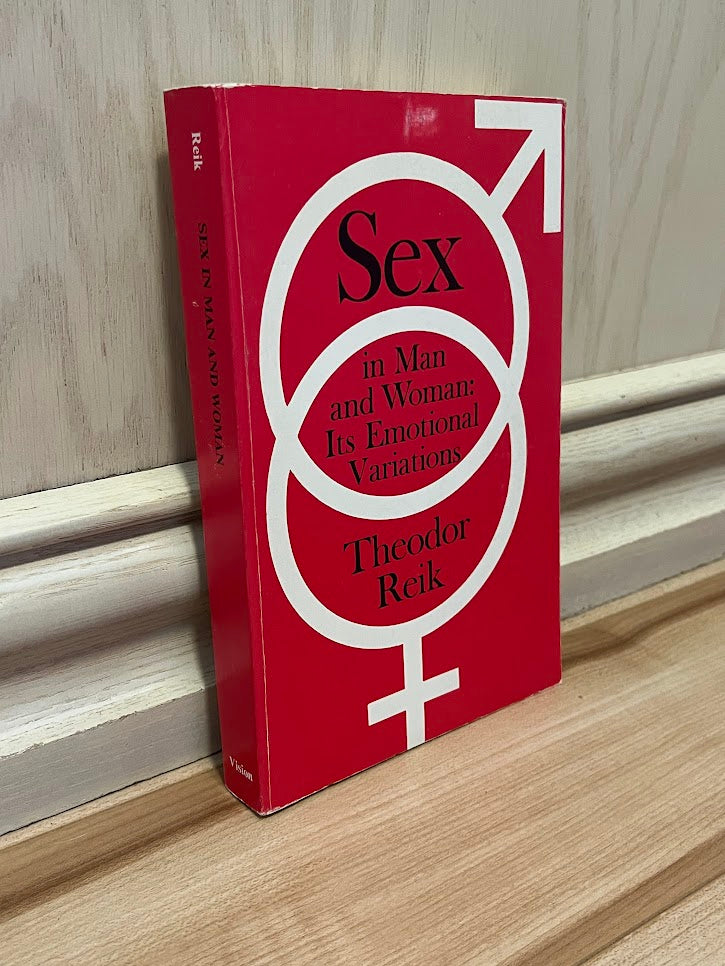 Sex in Man and Woman: Its Emotional Variations by Theodor Reik