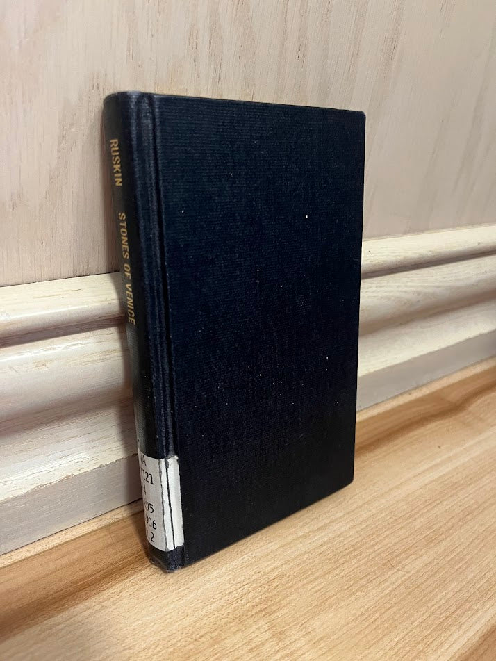 The Stones of Venice Volume II - The Sea Stories by John Ruskin