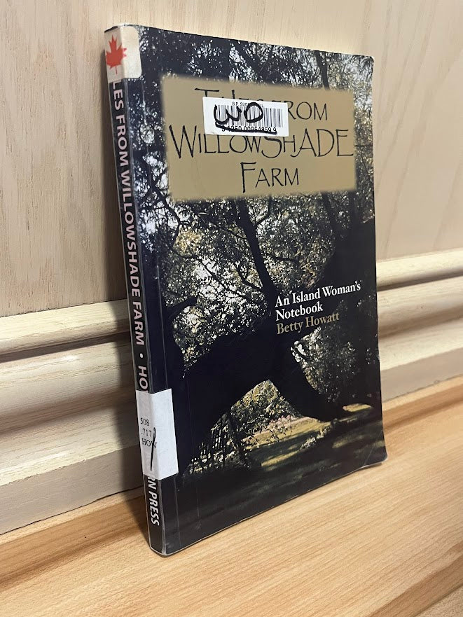 Tales from Willowshade Farm: An Island Woman's Notebook by Betty Howatt