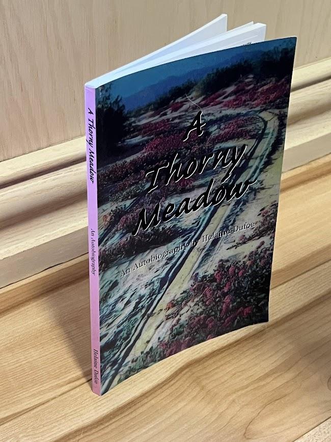 A Thorny Meadow - An Autobiography by Helaine Dufoe