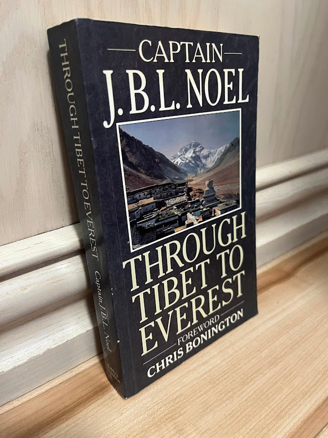 Through Tibet to Everest by Captain J. B. L Noel