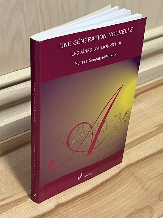 Une génération nouvelle - Les aines d'aujourd'hui (essais et recherches, 6) by Yvette Granier-Barkun