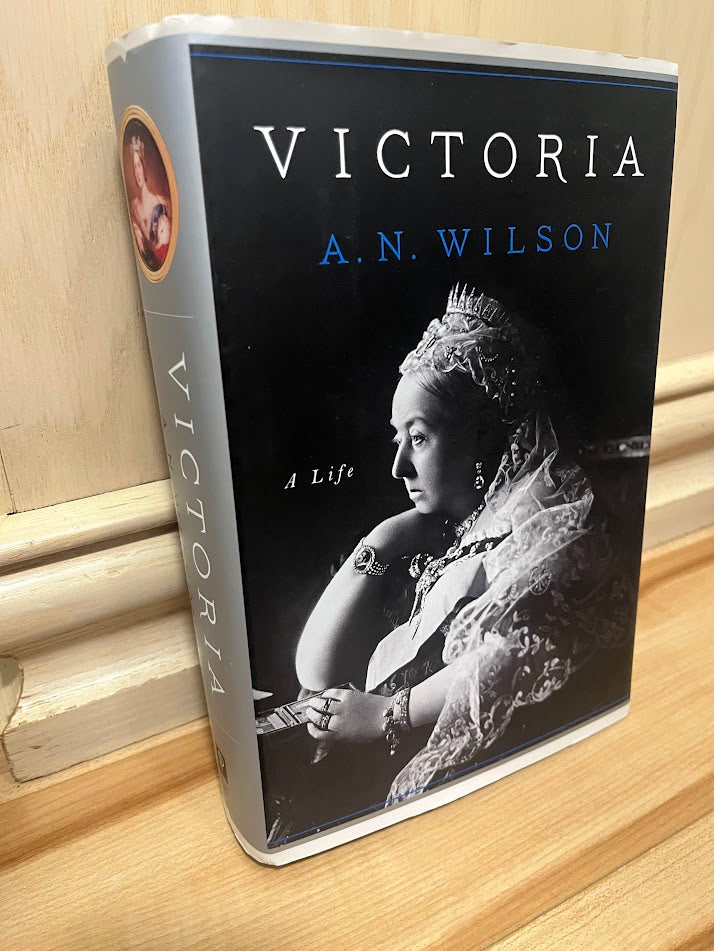 Victoria: A Life by A. N. Wilson
