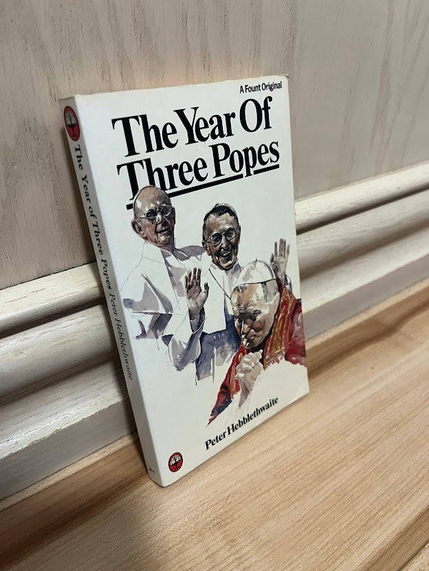 The Year of Three Popes by Peter Hebblethwaite