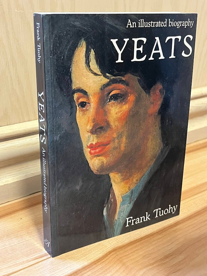 Yeats: An Illustrated Biography by Frank Tuohy