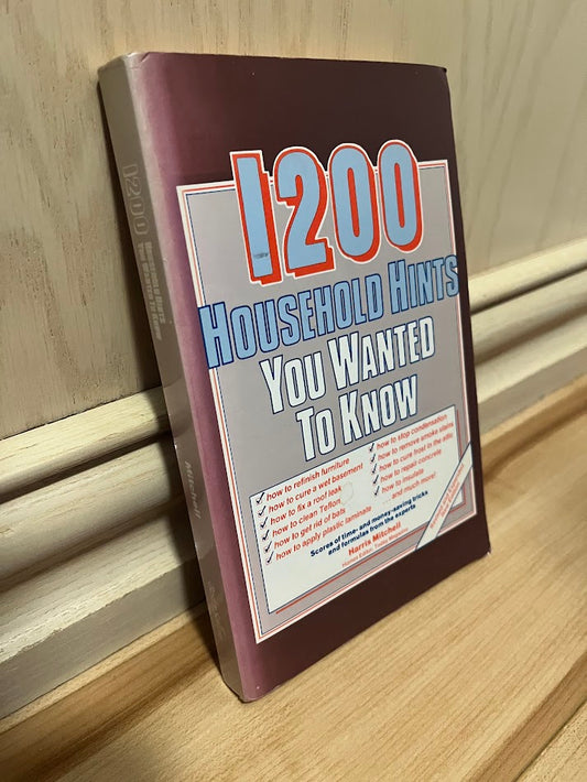 1200 Household Hints You Wanted To Know by Harris Mitchell